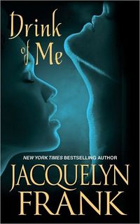Drink of Me by Jacquelyn Frank