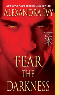 Fear The Darkness by Alexandra Ivy