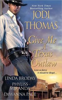 Give Me A Texas Outlaw by Jodi Thomas