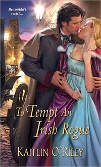 To Tempt An Irish Rogue by Kaitlin O'Riley