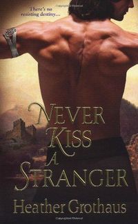 Never Kiss A Stranger by Heather Grothaus