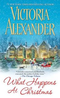 What Happens At Christmas by Victoria Alexander