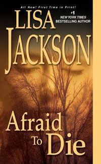 Afraid To Die by Lisa Jackson