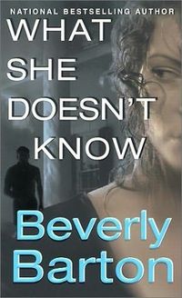 What She Doesn't Know by Beverly Barton