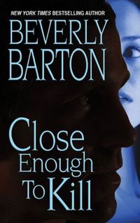 Close Enough To Kill by Beverly Barton