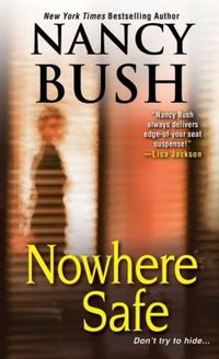 Nowhere Safe by Nancy Bush