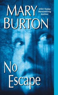 Excerpt of No Escape by Mary Burton