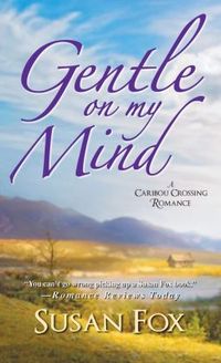 Gentle on my Mind by Susan Fox 1