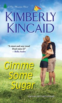 Gimme Some Sugar by Kimberly Kincaid