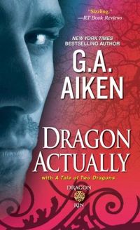 Dragon Actually by G.A. Aiken