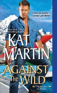 Excerpt of Against the Wild by Kat Martin