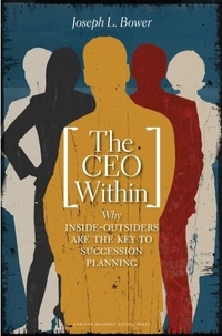 The CEO Within by Joseph L. Bower