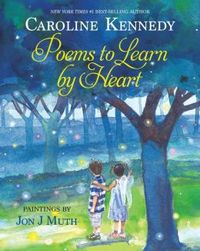 Poems To Learn By Heart by Caroline Kennedy