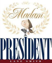 Madam President by Lane Smith