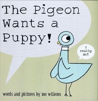 The Pigeon Wants a Puppy