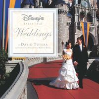 Disney's Fairy Tale Weddings by David Tutera