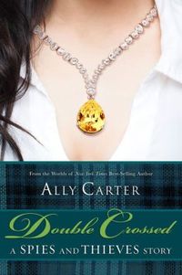 Double Crossed by Ally Carter