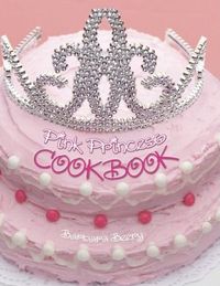 Pink Princess Cookbook by Barbara Beery