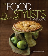 The Food Stylist's Handbook by Denise Vivaldo