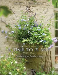 A Time To Plant by James T. Farmer