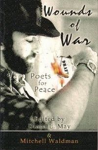 Wounds Of War: Poets For Peace by Diana L. May