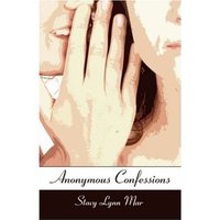 Anonymous Confessions by Stacy Mar