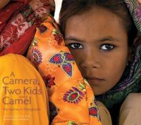 A Camera, Two Kids, and a Camel by Annie Griffiths Belt