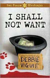 I Shall Not Want by Debbie Viguie