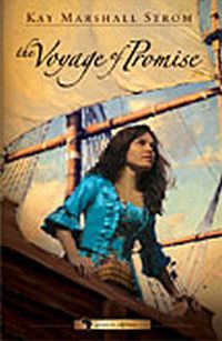 The Voyage Of Promise by Kay Marshall Strom
