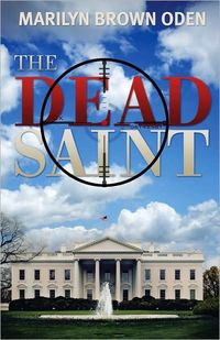 The Dead Saint by Marilyn Brown Oden