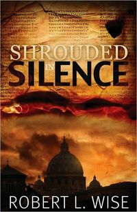 Shrouded In Silence by Robert L. Wise