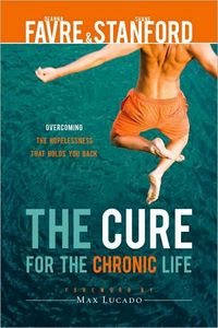 The Cure for the Chronic Life by Deanna Favre