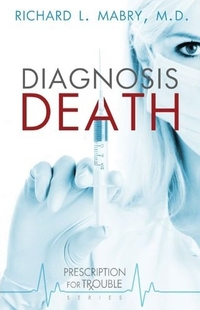 Diagnosis Death by Richard L. Mabry