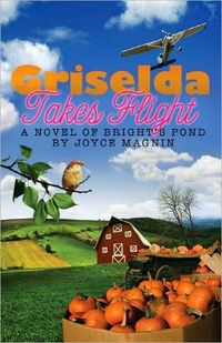 Griselda Takes Flight by Joyce Magnin