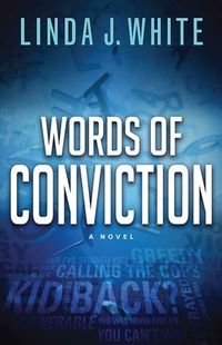 Excerpt of Words Of Conviction by Linda J. White