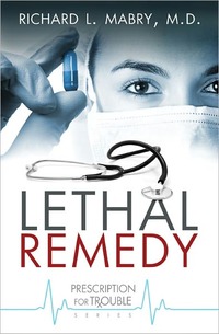 Excerpt of Lethal Remedy by Richard L. Mabry