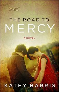 The Road To Mercy by Kathy Harris
