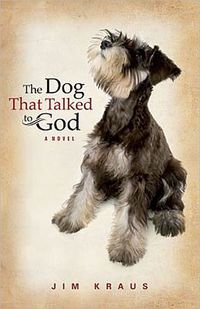 Excerpt of The Dog That Talked To God by Jim Kraus