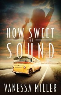How Sweet The Sound by Vanessa Miller