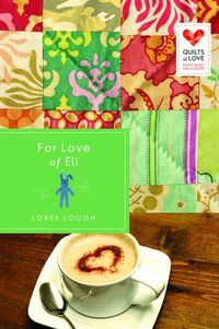 Excerpt of For Love Of Eli by Loree Lough