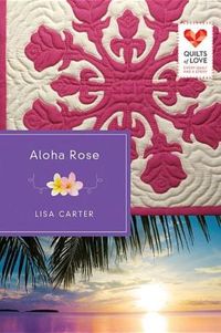Aloha Rose by Lisa Carter