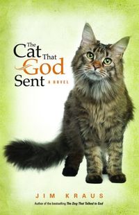The Cat That God Sent by Jim Kraus
