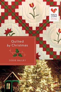 Quilted by Christmas by Jodie Bailey