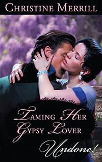 Taming Her Gypsy Lover by Christine Merrill