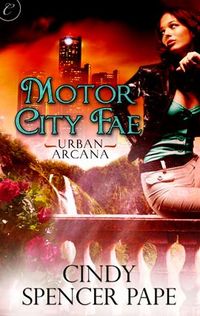Motor City Fae by Cindy Spencer Pape