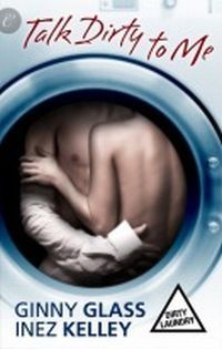 Talk Dirty to Me by Ginny Glass