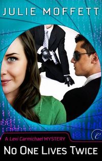 No One Lives Twice by Julie Moffett