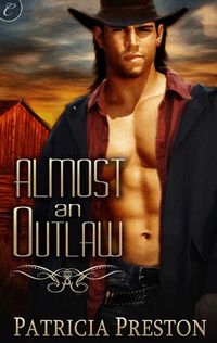 Almost an Outlaw by Patricia Preston