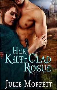 Her Kilt-Clad Rogue by Julie Moffett