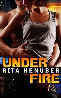 Under Fire by Rita Henuber